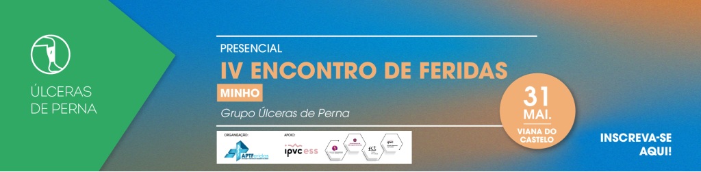 IV ENCONTRO DE FERIDAS DO MINHO - ÚLCERAS DE PERNA<